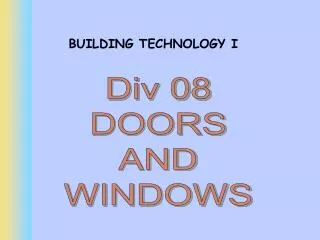 Div 08 DOORS AND WINDOWS