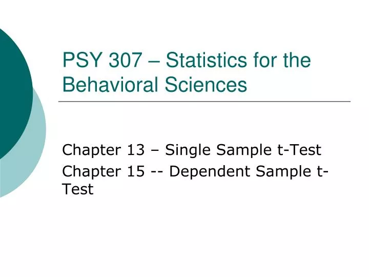 psy 307 statistics for the behavioral sciences