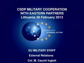EU MILITARY STAFF External Relations Col. M. Cauchi Inglott