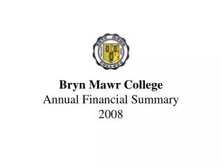 bryn mawr college annual financial summary 2008