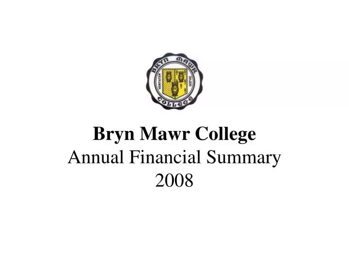 bryn mawr college annual financial summary 2008