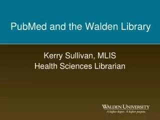PubMed and the Walden Library