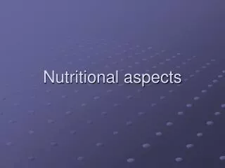 Nutritional aspects