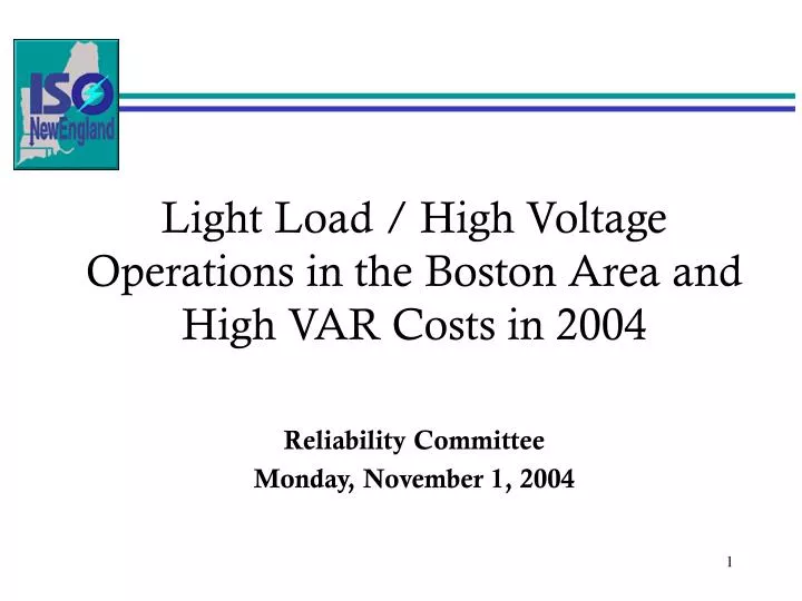 light load high voltage operations in the boston area and high var costs in 2004