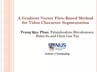 A Gradient Vector Flow-Based Method for Video Character Segmentation