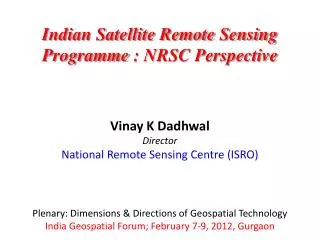 Indian Satellite Remote Sensing Programme : NRSC Perspective