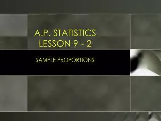 A.P. STATISTICS LESSON 9 - 2