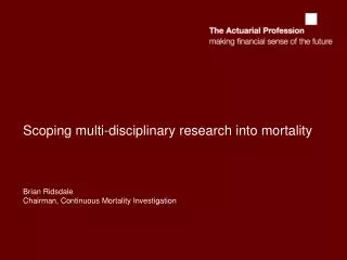 Why is the actuarial profession involved in research into m ortality?