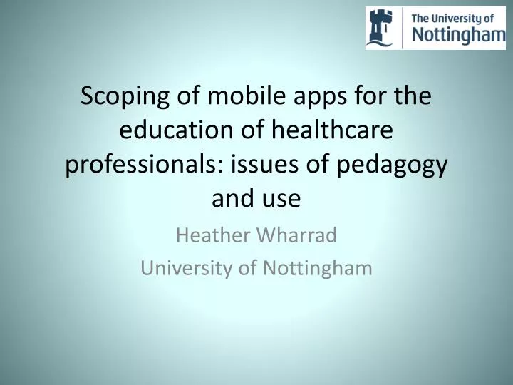 scoping of mobile apps for the education of healthcare professionals issues of pedagogy and use