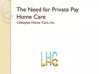 The Need for Private Pay Home Care