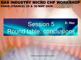 GAS INDUSTRY MICRO CHP WORKSHOP PARIS (FRANCE) 29 &amp; 30 MAY 2008