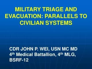 MILITARY TRIAGE AND EVACUATION: PARALLELS TO CIVILIAN SYSTEMS