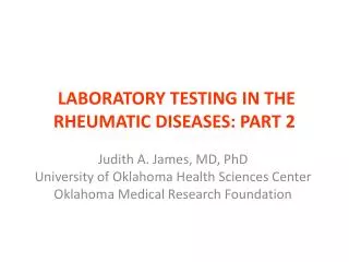 LABORATORY TESTING IN THE RHEUMATIC DISEASES: PART 2