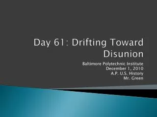 Day 61: Drifting Toward Disunion
