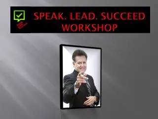 SPEAK. LEAD. SUCCEED WORKSHOP