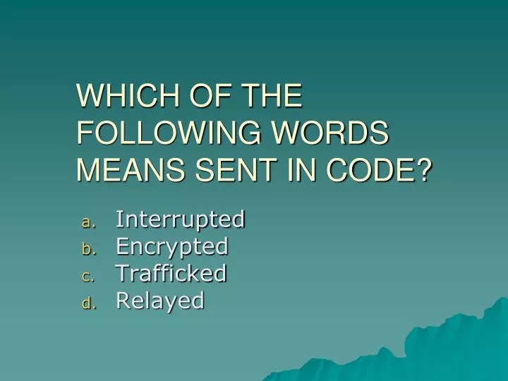 which of the following words means sent in code