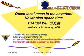Quasi-local mass in the covariant Newtonian space time Yu-Huei Wu ???