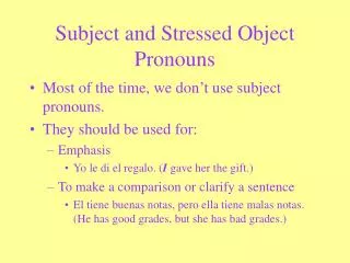 Subject and Stressed Object Pronouns