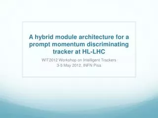 A hybrid module architecture for a prompt momentum discriminating tracker at HL-LHC