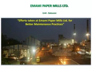 EMAMI PAPER MILLS LTD. Unit - Balasore