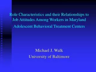 Michael J. Walk University of Baltimore
