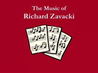 The Music of Richard Zavacki