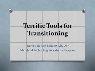 Terrific Tools for Transitioning