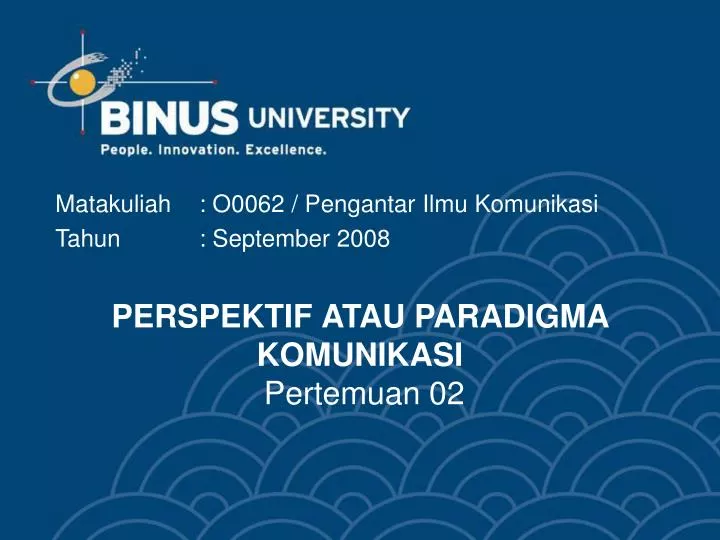 perspektif atau paradigma komunikasi pertemuan 02