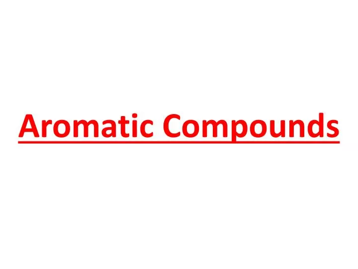 aromatic compounds