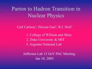 Parton to Hadron Transition in Nuclear Physics