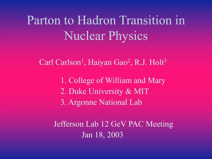 parton to hadron transition in nuclear physics