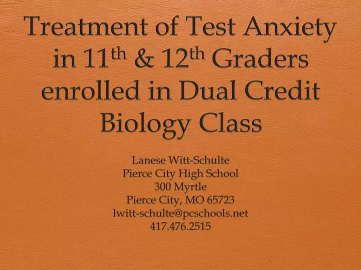 treatment of test anxiety in 11 th 12 th graders enrolled in dual credit biology class