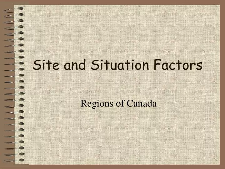 site and situation factors