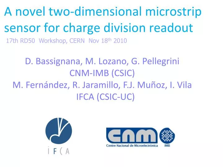 a novel two dimensional microstrip sensor for charge division readout