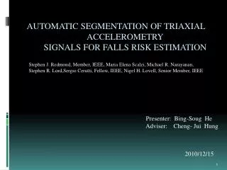 AUTOMATIC SEGMENTATION OF TRIAXIAL ACCELEROMETRY SIGNALS FOR FALLS RISK ESTIMATION