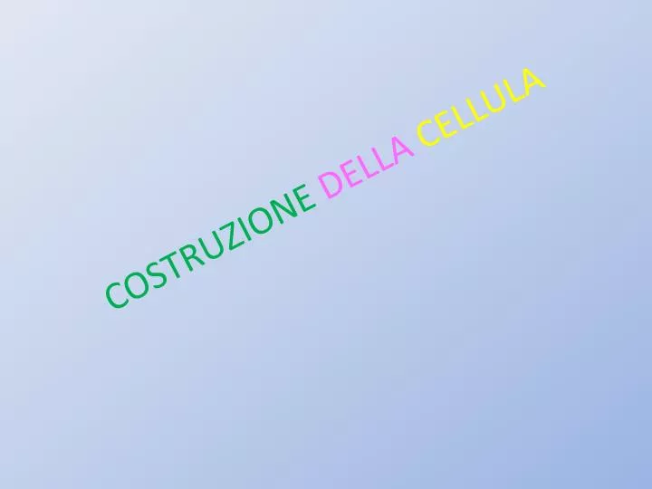 costruzione della cellula