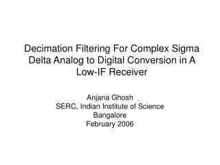 Decimation Filtering For Complex Sigma Delta Analog to Digital Conversion in A Low-IF Receiver