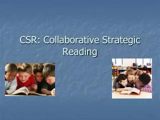 CSR: Collaborative Strategic Reading