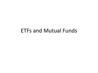 ETFs and Mutual Funds