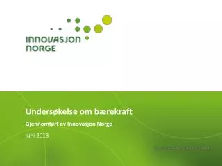 Undersøkelse om bærekraft Gjennomført av Innovasjon Norge