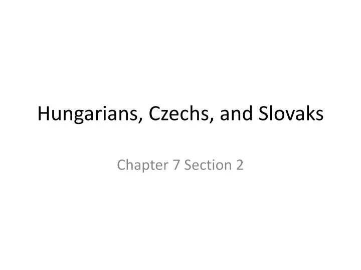 hungarians czechs and slovaks