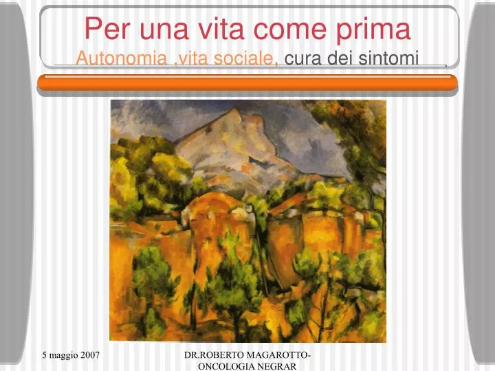 per una vita come prima autonomia vita sociale cura dei sintomi