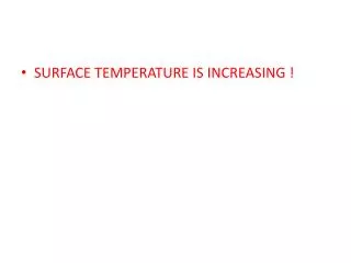 SURFACE TEMPERATURE IS INCREASING !