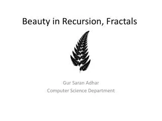 Beauty in Recursion, Fractals