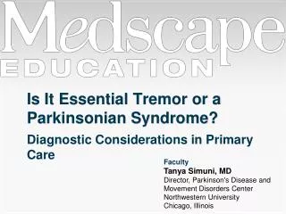 Is It Essential Tremor or a Parkinsonian Syndrome?