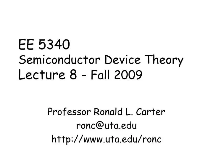 ee 5340 semiconductor device theory lecture 8 fall 2009