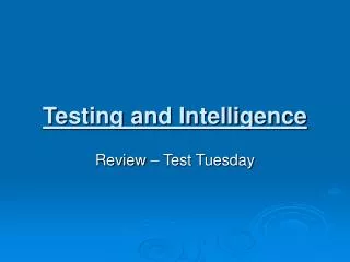 Testing and Intelligence