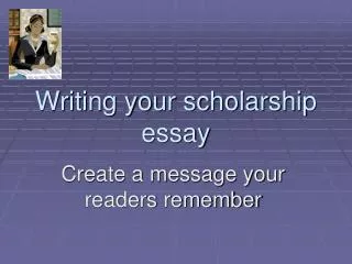 Writing your scholarship essay