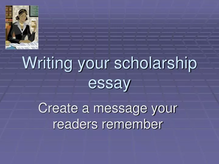 writing your scholarship essay