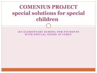 COMENIUS PROJECT special solutions for special children